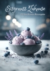 Eisgenuss Zuhause : Kreative Rezepte fur die Eismaschine - eBook