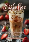 Eiskaffee : Kuhle Kreationen fur heie Tage - eBook