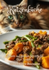 Katzenkuche : Leckere und gesunde Rezepte fur Ihre Samtpfote - eBook