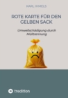 Rote Karte fur den Gelben Sack : Umweltschadigung durch Mulltrennung - eBook