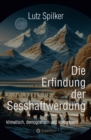 Die Erfindung der Sesshaftwerdung : klimatisch, demografisch und konsequent - eBook