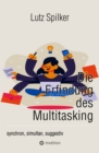 Die Erfindung des Multitasking : synchron, simultan, suggestiv - eBook