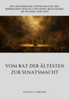 Vom Rat der Altesten  zur Senatsmacht : Die historische Entwicklung des romischen  Senats und seine Mitglieder im Wandel der Zeit - eBook