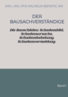 Der Bausachverstandige : Schaden an Gebauden, Schadensbild, Schadensursache, Schadensbehebung, Schadensvermeidung. - eBook