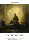 Zen fur Einsteiger : Achtsamkeit in einer hektischen Welt - eBook