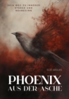 Phonix aus der Asche : Dein Weg zu innerer Starke und Neubeginn - eBook