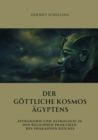 Der gottliche  Kosmos Agyptens : Astronomie und Astrologie in den religiosen Praktiken des Pharaonen-Reiches - eBook