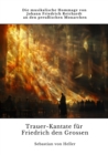 Trauer-Kantate fur  Friedrich den Grossen : Die musikalische Hommage von  Johann Friedrich Reichardt an den preuischen Monarchen - eBook