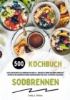 Sodbrennen Kochbuch: 500 kostliche Rezepte zur Linderung von Reflux - Dein Weg zu einem gesunden Lebensstil! (Entdecke die Geheimnisse deiner Darmgesundheit inklusive Zuckerfrei-Challenge) - eBook