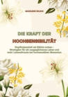 Die Kraft der Hochsensibilitat: Empfindsamkeit als Starke nutzen - Strategien fur ein ausgeglichenes Leben und mehr Lebensfreude bei hochsensiblen Menschen - eBook