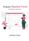 Angular Reactive Forms : Everything you need to know - eBook