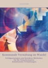 Kommunale Verwaltung im Wandel : Erfolgsstrategien und bewahrte Methoden fur die  Transformation kommunaler Verwaltungen - eBook