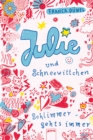 Julie und Schneewittchen : Schlimmer geht's immer (1). Tagebuch-Geschichte ab 10 - eBook