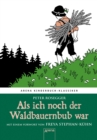 Als ich noch der Waldbauernbub war : Arena Kinderbuch-Klassiker. Mit einem Vorwort von Freya Stephan-Kuhn - eBook
