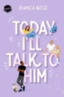 Today I'll Talk to Him (1) : Humorvolle und knisternde Romance, grumpy guy meets shy girl, SPIEGEL-Bestseller * BookTok Bestseller Oktober. (Die Today-Reihe 1) - eBook
