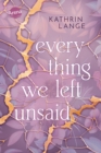 Everything we left unsaid : Ein gefuhlvoller Jugendroman uber die Frage: Wie viele Geheimnisse halt eine Familie aus? - eBook