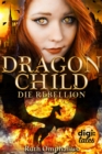 Dragon Child (2). Die Rebellion - eBook