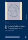 Die Historische Kommission fur Pommern 1911-2011 : Bilanz und Ausblick - eBook