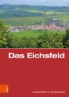 Das Eichsfeld : Eine landeskundliche Bestandsaufnahme - eBook