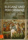 Eleganz und Performanz : Von Rednern, Humanisten und Konzilsvatern. Johannes Helmrath zum 65. Geburtstag - eBook