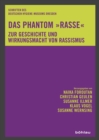 Das Phantom »Rasse« : Zur Geschichte und Wirkungsmacht von Rassismus - eBook