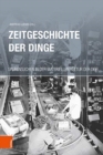 Zeitgeschichte der Dinge : Spurensuchen in der materiellen Kultur der DDR - Book