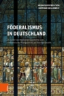 Foderalismus in Deutschland : Zu seiner wechselvollen Geschichte vom ostfrankischen Konigtum bis zur Bundesrepublik - eBook