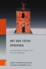 Mit den Toten sprechen : Jenseitsnarrative in Literatur und Kunst der Gegenwart - eBook