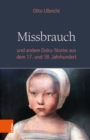 Missbrauch : und andere Doku-Stories aus dem 17. und 18. Jahrhundert - eBook