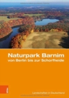 Naturpark Barnim von Berlin bis zur Schorfheide : Eine landeskundliche Bestandsaufnahme - Book