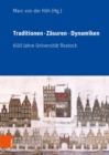 Traditionen, Zasuren, Dynamiken : 600 Jahre Universitat Rostock. Im Auftrag des Rektors der Universitat - eBook