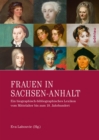 Frauen in Sachsen-Anhalt : Ein biographisch-bibliographisches Lexikon vom Mittelalter bis zum 18. Jahrhundert - eBook