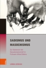 Sadismus und Masochismus : Zur Subversion der Sexualwissenschaft im Fruhwerk Alfred Doblins - eBook