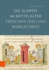 Die Slawen im Mittelalter zwischen Idee und Wirklichkeit - eBook