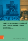 Judisches Leben in Deutschland und Europa nach der Shoah : Neubeginn-Konsolidierung-Ausgrenzung - eBook