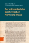 Der mittelalterliche Brief zwischen Norm und Praxis - Book