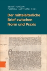 Der mittelalterliche Brief zwischen Norm und Praxis - eBook