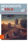 Geschichte in Koln 67 (2020) : Zeitschrift fur Stadt- und Regionalgeschichte - eBook
