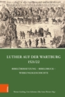 Luther auf der Wartburg 1521/22 : Bibelubersetzung - Bibeldruck - Wirkungsgeschichte - eBook