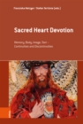 Sacred Heart Devotion : Memory, Body, Image, Text - Continuities and Discontinuities - eBook