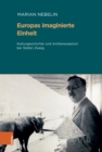 Europas imaginierte Einheit : Kulturgeschichte und Antikerezeption bei Stefan Zweig - eBook