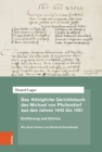 Das ‚Konigliche Gerichtsbuch‘ des Michael von Pfullendorf aus den Jahren 1442 bis 1451 – Zu den Anfangen des Kammergerichts am romisch-deutschen Konigshof : Einfuhrung und Edition. Mit einem Vorwort v - Book