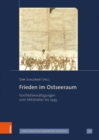 Frieden im Ostseeraum : Konfliktbewaltigungen vom Mittelalter bis 1945 - Book