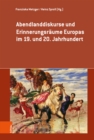 Abendlanddiskurse und Erinnerungsraume Europas im 19. und 20. Jahrhundert - eBook