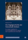 Die Orgelgeschichte der Hansestadt Anklam : Zur Analyse orgelbaulicher Entscheidungsprozesse am Beispiel einer vorpommerschen Kleinstadt - Book