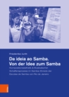 Da ideia ao Samba. Von der Idee zum Samba : Kompositionsasthetik & Musikalischer Schaffensprozess im Samba-Enredo der Escolas de Samba von Rio de Janeiro - eBook