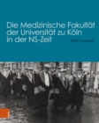 Die Medizinische Fakultat der Universitat zu Koln in der NS-Zeit - eBook