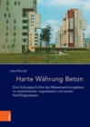 Harte Wahrung Beton : Eine Kulturgeschichte des Massenwohnungsbaus im sozialistischen Jugoslawien und seinen Nachfolgestaaten - eBook
