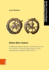 Urban Elite Culture : A Methodological Study of Aristocracy and Civic Elites in Sea-Trading Towns of the Southwestern Baltic (12th-14th c.) - Book