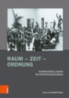 Raum - Zeit - Ordnung : Kunstausstellungen im Nationalsozialismus - Book